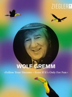 Wolf Gremm - Follow Your Dreams - Even If It`s Only For Fun (DVD) 