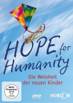 Hope for Humanity - Die Weisheit der neuen Kinder (DVD) 